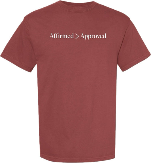 Affirmed > Approved Christian Tee – Galatians 1:10 | Jesus Affirms Me (LIMITED EDITION COLORS)