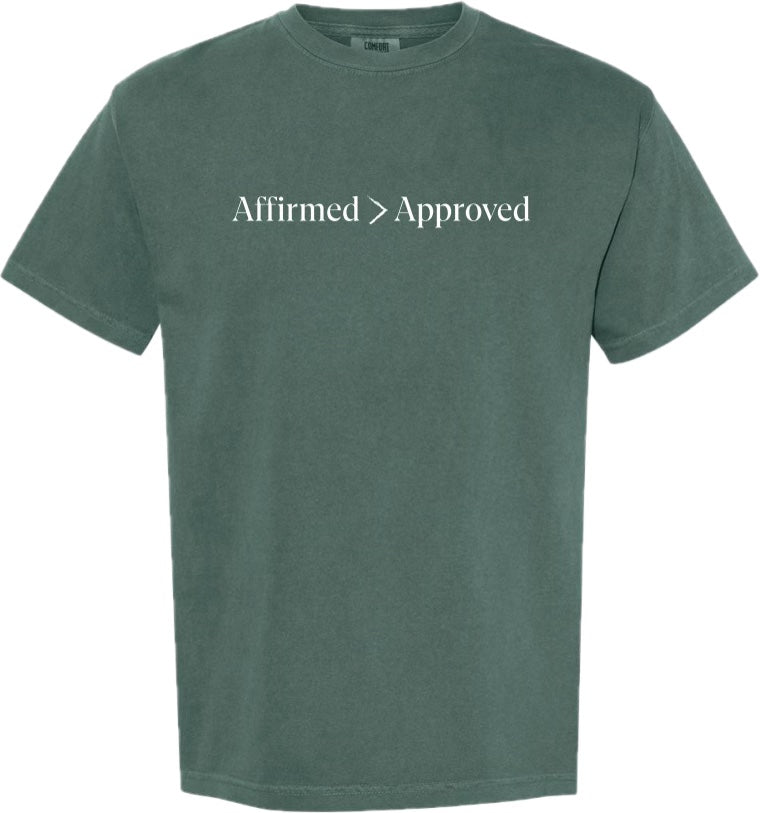 Affirmed > Approved Christian Tee – Galatians 1:10 | Jesus Affirms Me (LIMITED EDITION COLORS)